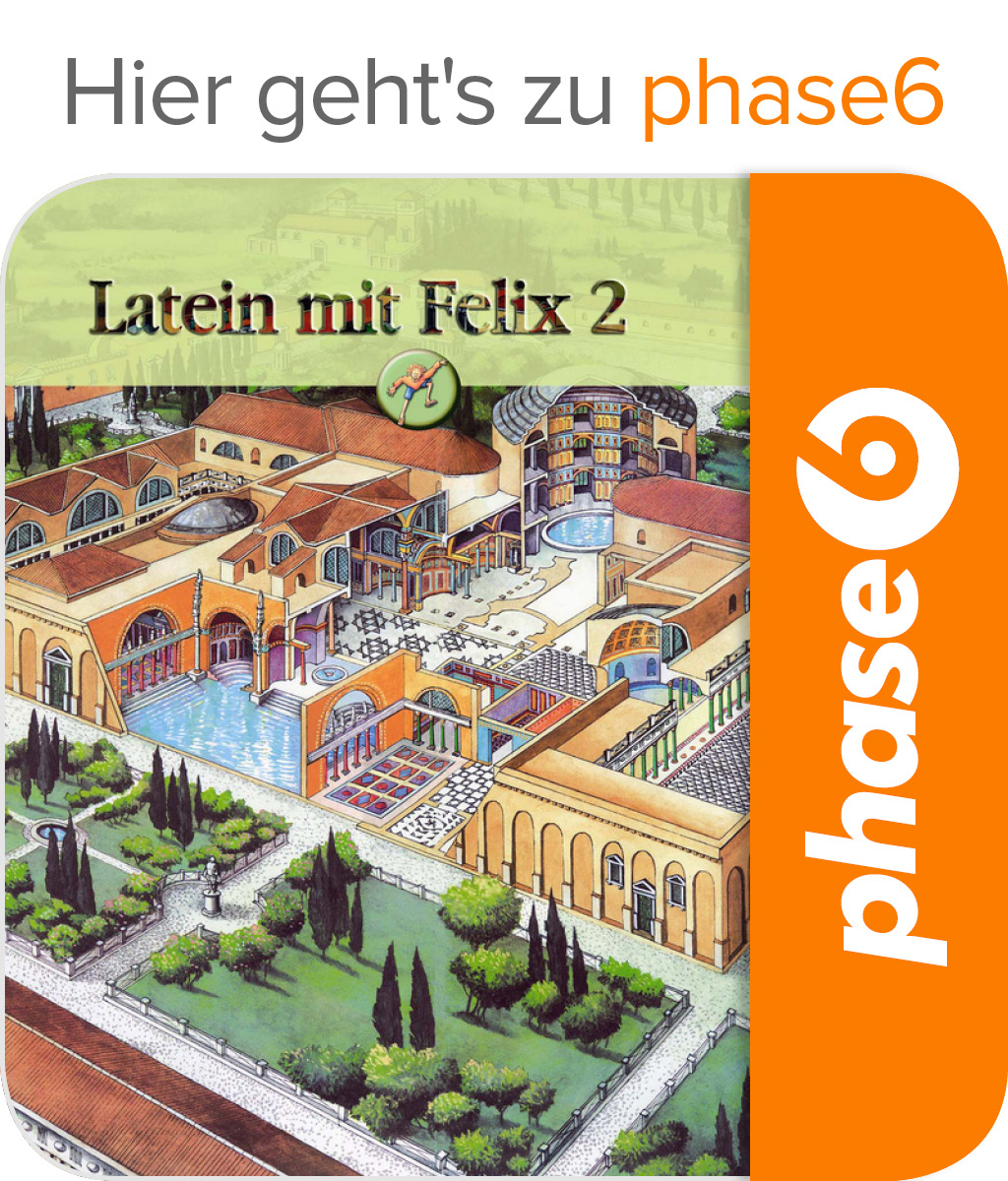 Latein Texte übersetzen Mit Lösung Klasse 6 Latein mit Felix, Unterrichtswerk für Latein als gymnasiale